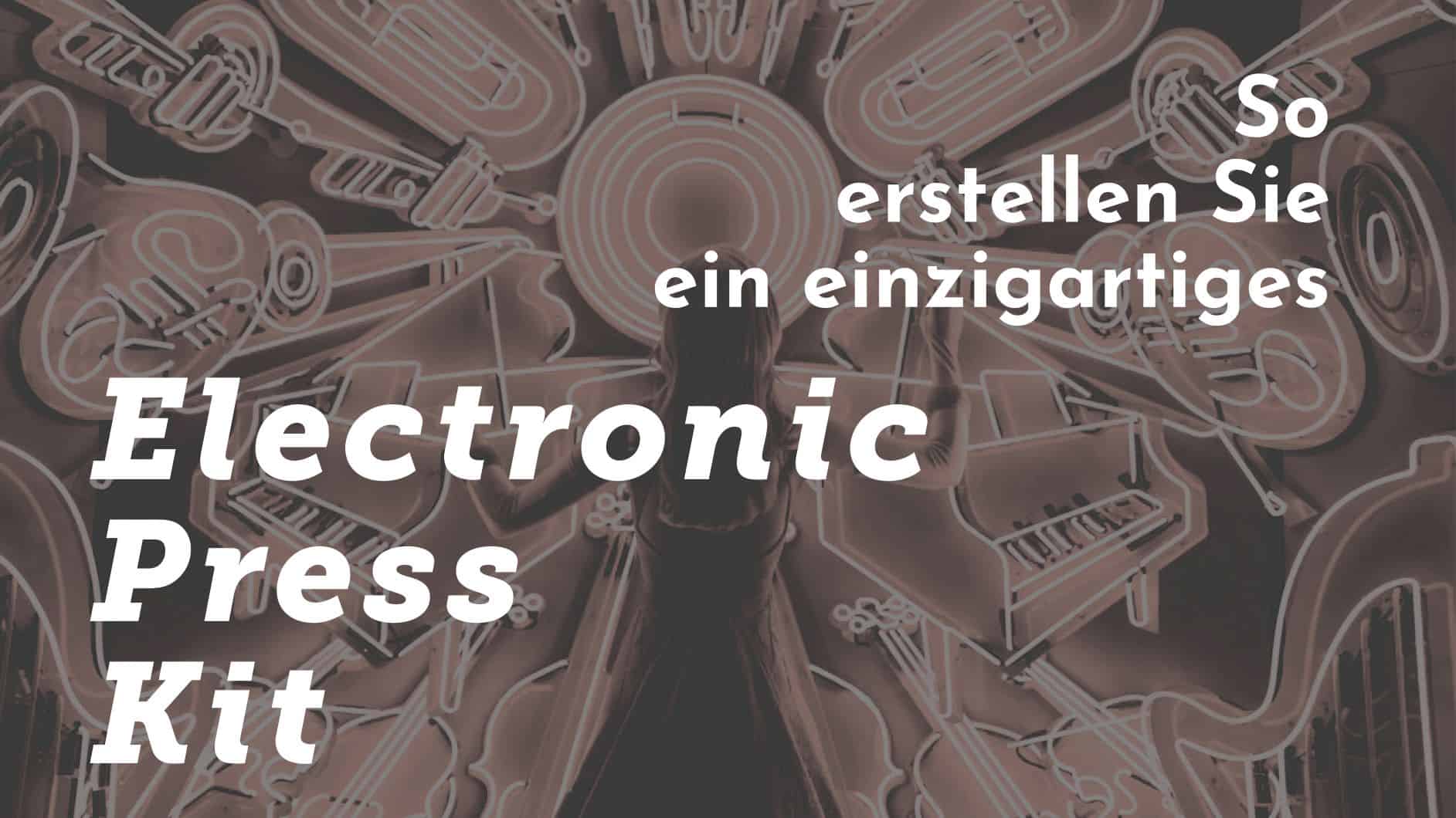 Electronic Press Kit Erstellen So Wird Ihr Epk Einzigartig